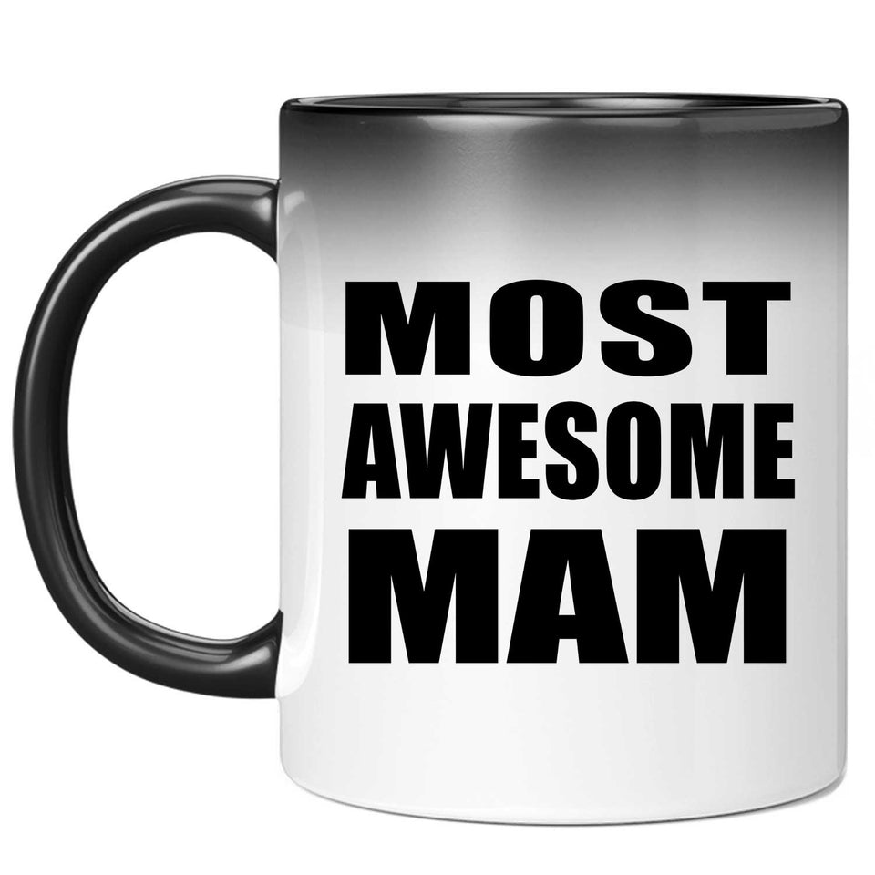 Most Awesome Mam - 11 Oz Color Changing Mug