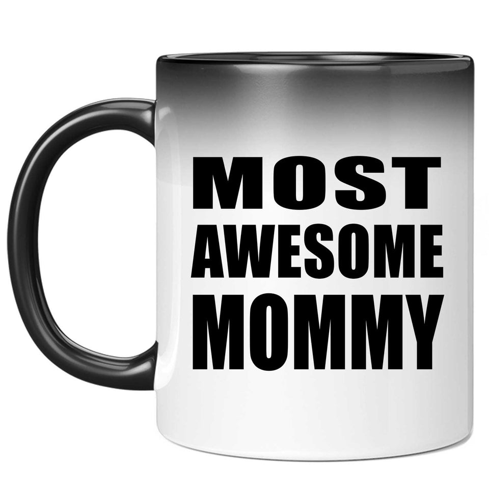 Most Awesome Mommy - 11 Oz Color Changing Mug
