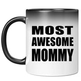 Most Awesome Mommy - 11 Oz Color Changing Mug