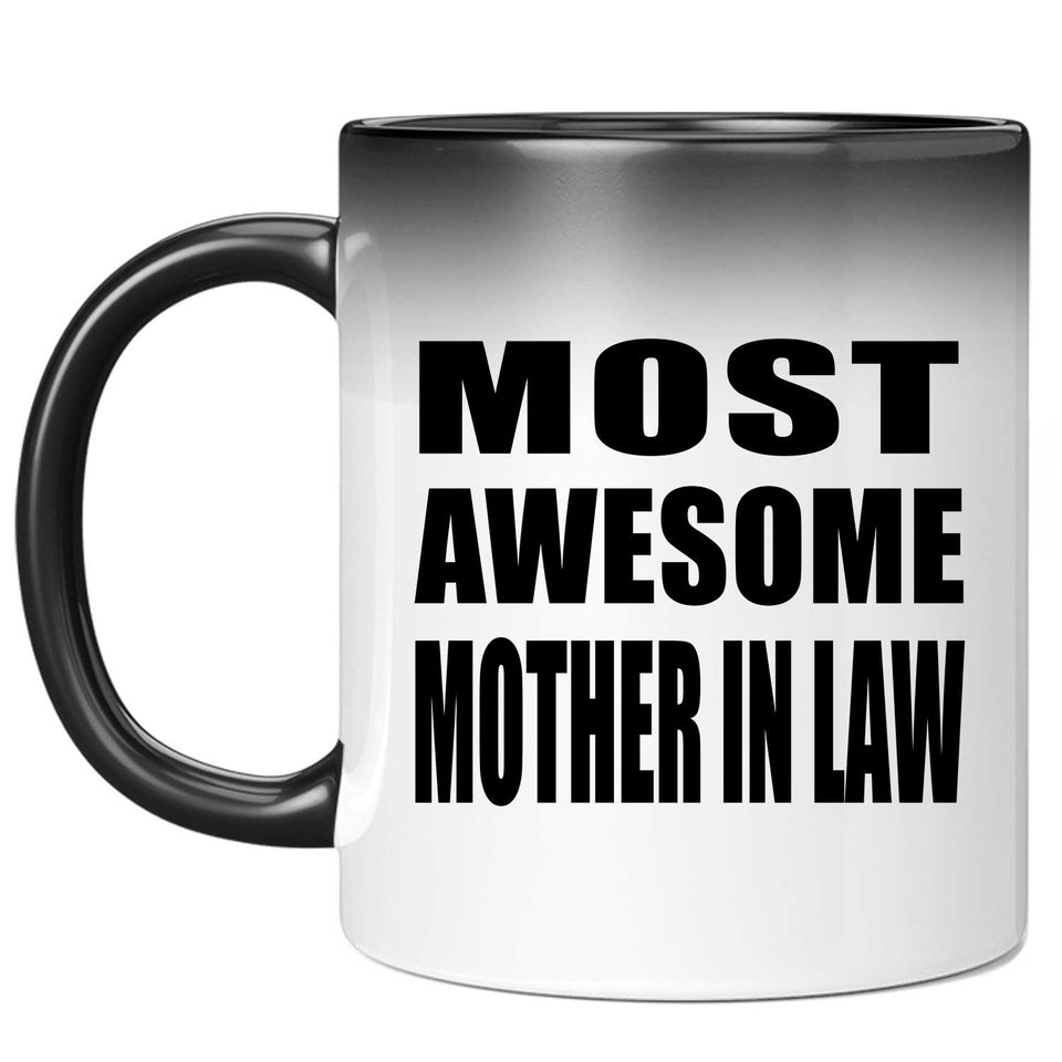 Most Awesome Mother In Law - 11 Oz Color Changing Mug