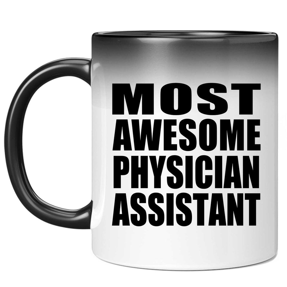 Most Awesome Physician Assistant - 11 Oz Color Changing Mug