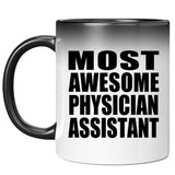 Most Awesome Physician Assistant - 11 Oz Color Changing Mug