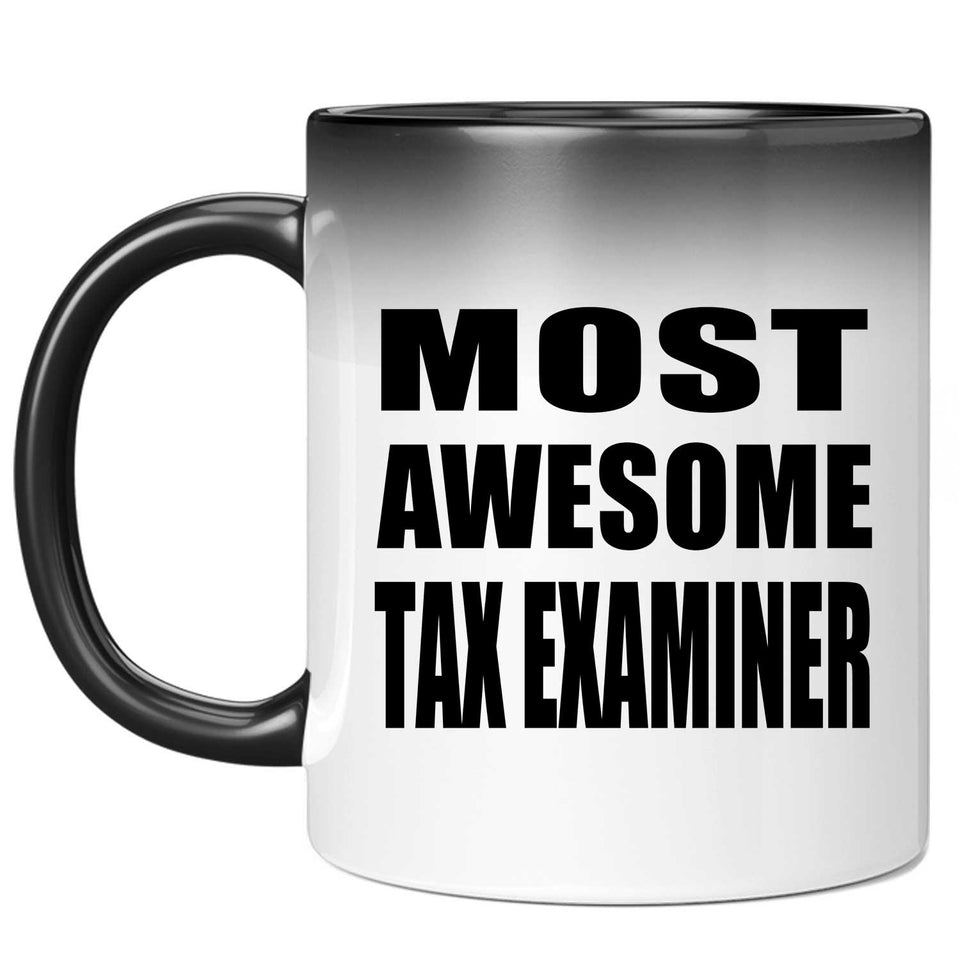 Most Awesome Tax Examiner - 11 Oz Color Changing Mug