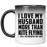 I Love My Husband More Than Kite Flying - 11 Oz Color Changing Mug