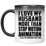 I Love My Husband More Than Stop Motion Animation - 11 Oz Color Changing Mug