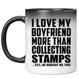 I Love My Boyfriend More Than Collecting Stamps - 11 Oz Color Changing Mug