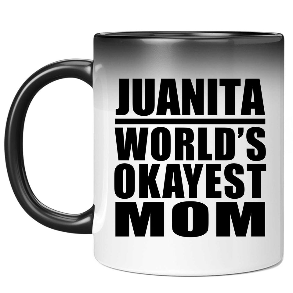Juanita World's Okayest Mom - 11 Oz Color Changing Mug