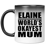 Elaine World's Okayest Mum - 11 Oz Color Changing Mug