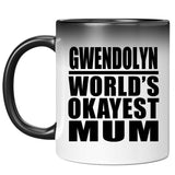 Gwendolyn World's Okayest Mum - 11 Oz Color Changing Mug