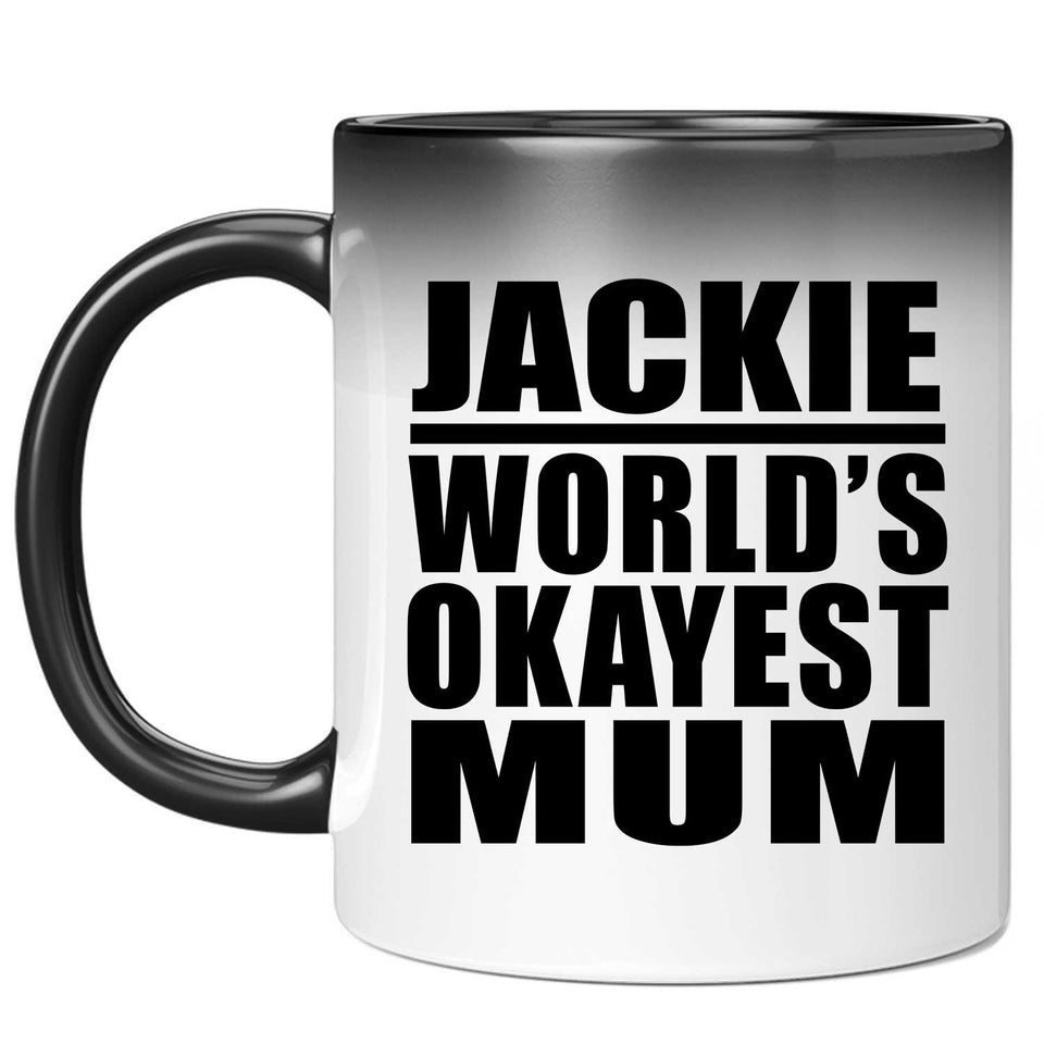 Jackie World's Okayest Mum - 11 Oz Color Changing Mug