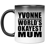 Yvonne World's Okayest Mum - 11 Oz Color Changing Mug