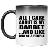 All I Care About Is My Barbet - 11 Oz Color Changing Mug