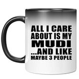 All I Care About Is My Mudi - 11 Oz Color Changing Mug