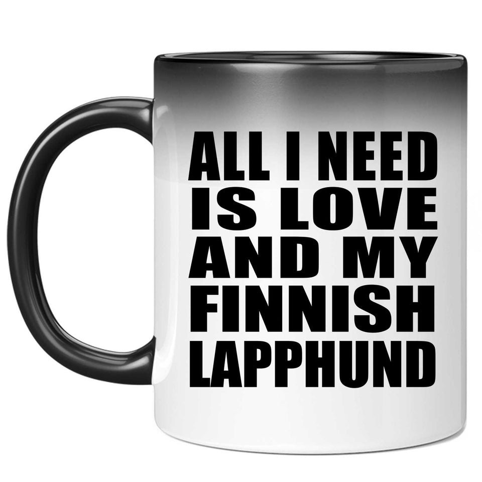 All I Need Is Love And My Finnish Lapphund - 11 Oz Color Changing Mug