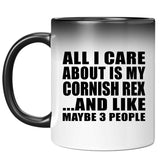 All I Care About Is My Cornish Rex - 11 Oz Color Changing Mug