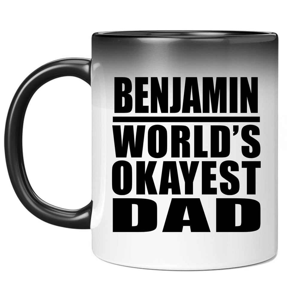 Benjamin World's Okayest Dad - 11 Oz Color Changing Mug