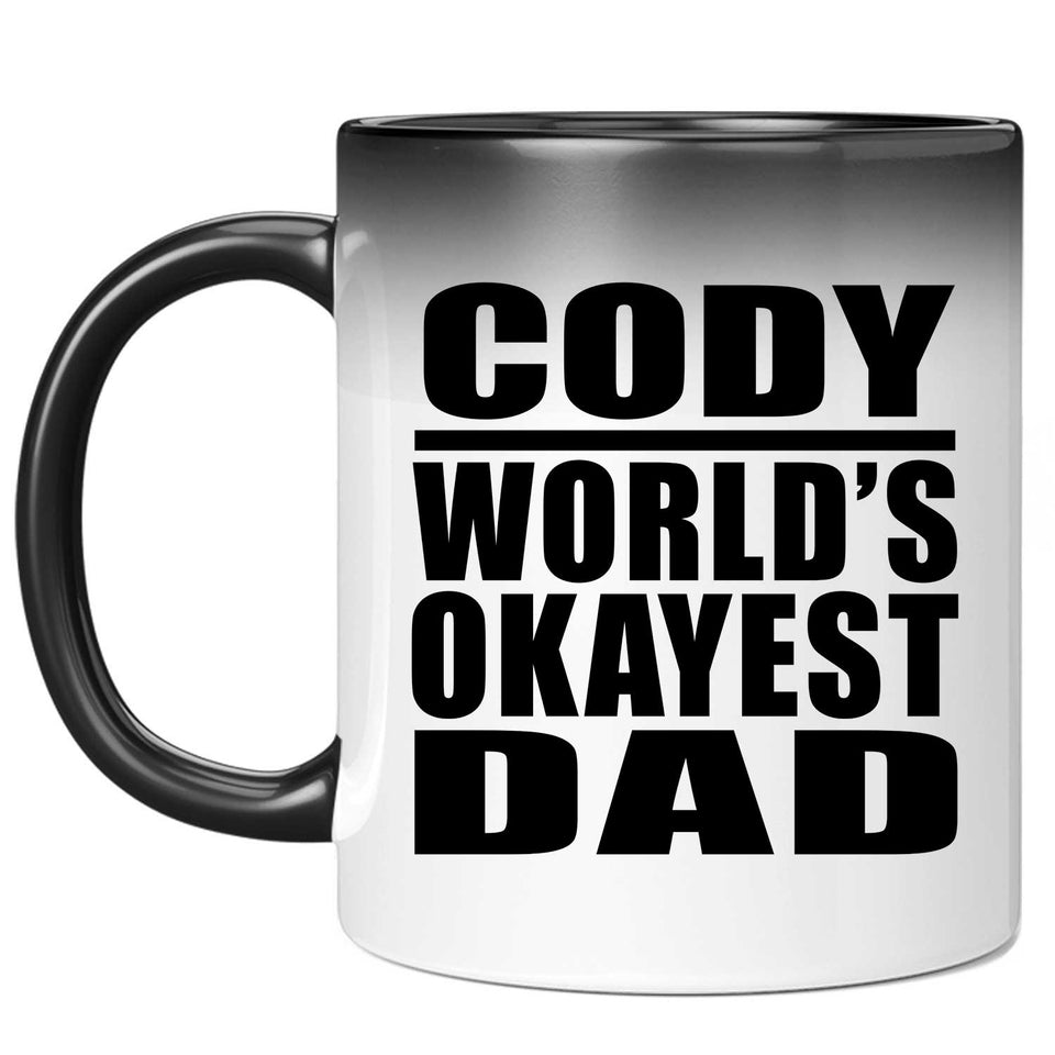 Cody World's Okayest Dad - 11 Oz Color Changing Mug