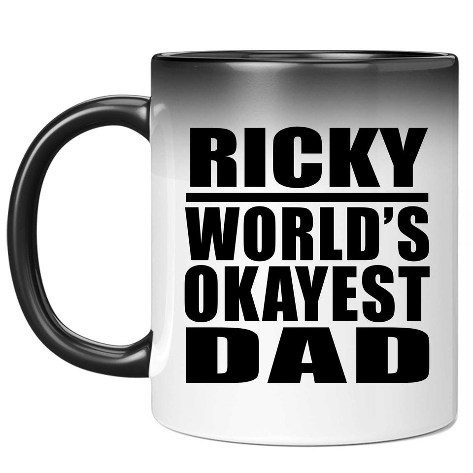 Ricky World's Okayest Dad - 11 Oz Color Changing Mug
