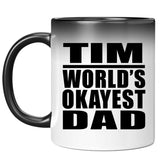 Tim World's Okayest Dad - 11 Oz Color Changing Mug