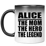 Alice The Mom The Hero The Legend - 11 Oz Color Changing Mug