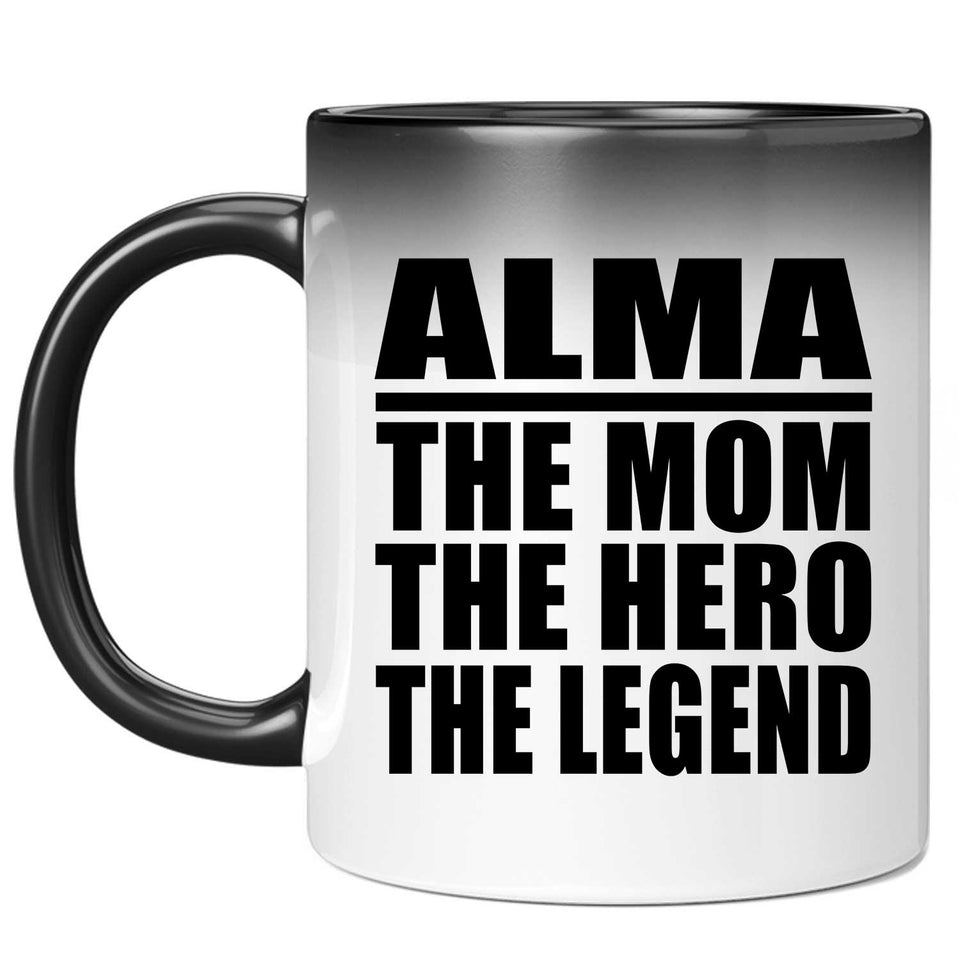 Alma The Mom The Hero The Legend - 11 Oz Color Changing Mug