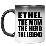 Ethel The Mom The Hero The Legend - 11 Oz Color Changing Mug