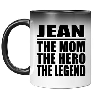 Jean The Mom The Hero The Legend - 11 Oz Color Changing Mug