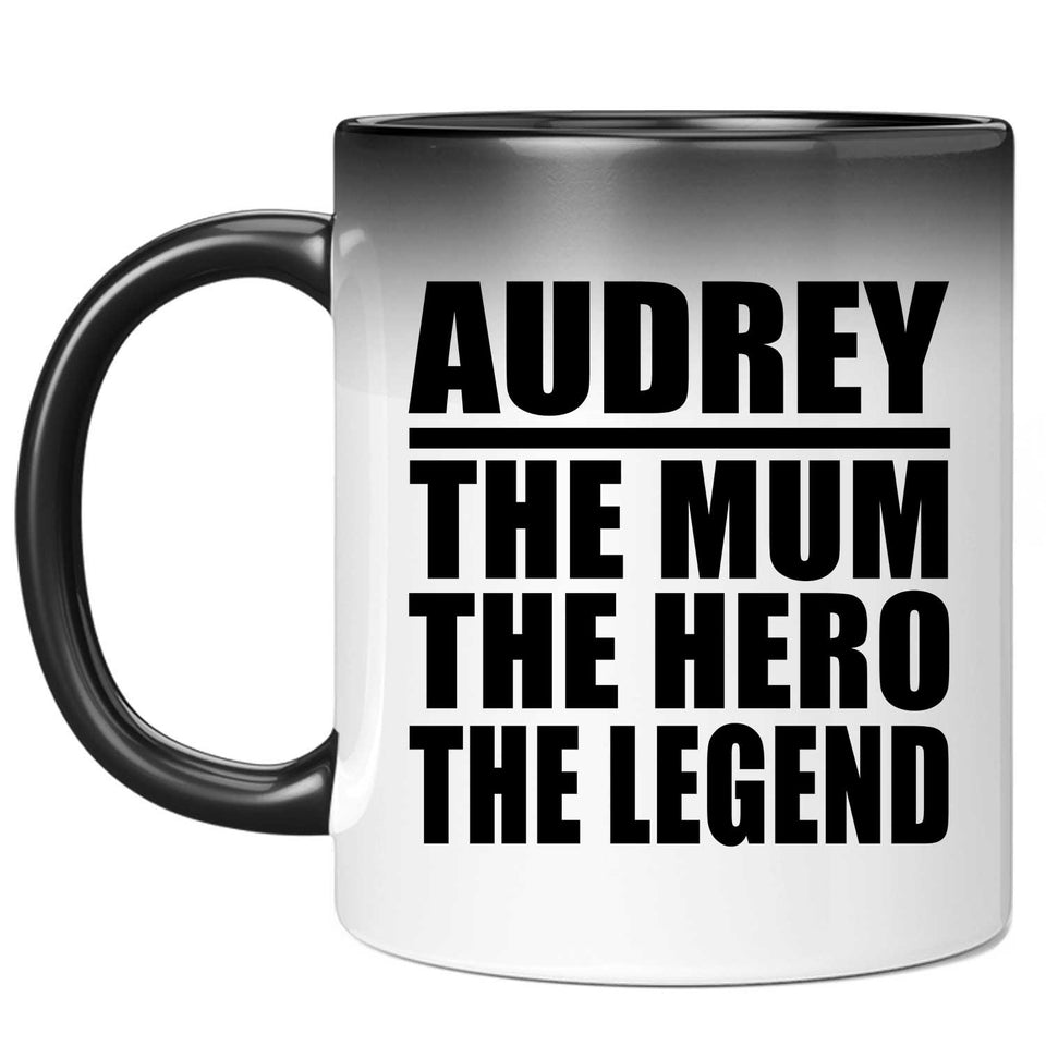 Audrey The Mum The Hero The Legend - 11 Oz Color Changing Mug