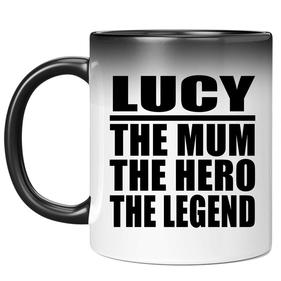 Lucy The Mum The Hero The Legend - 11 Oz Color Changing Mug