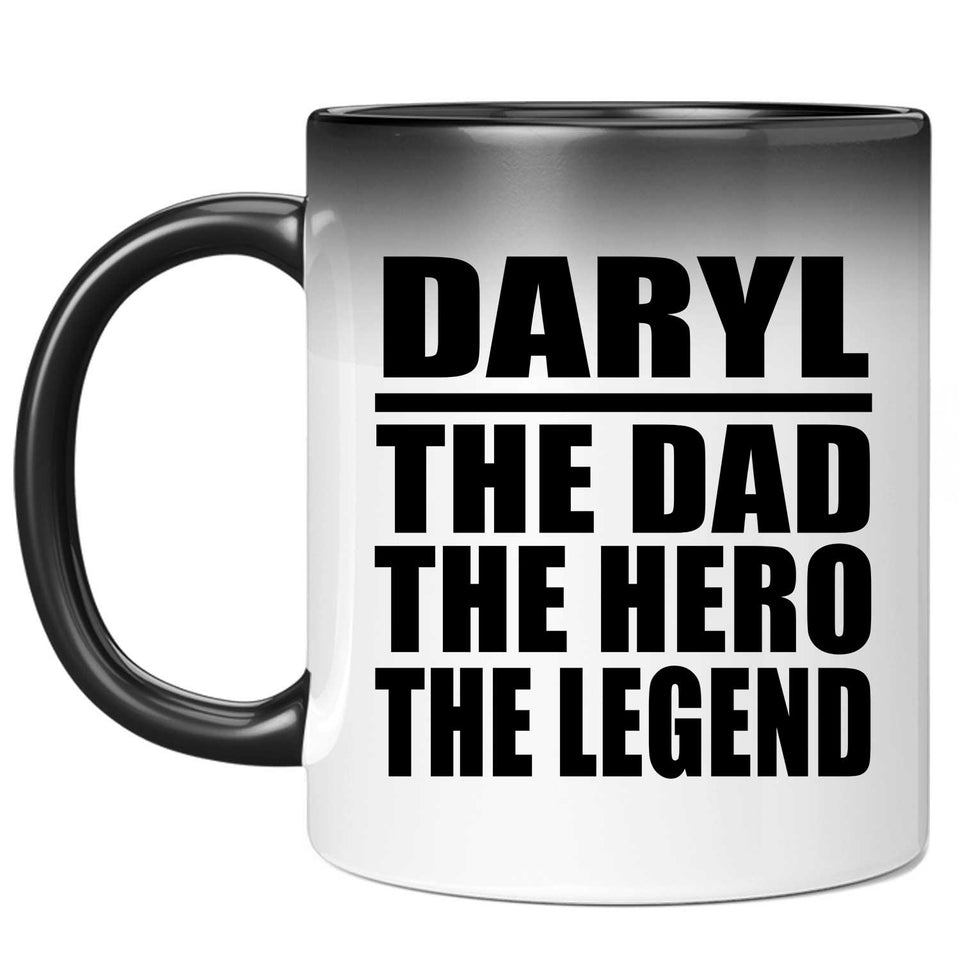 Daryl The Dad The Hero The Legend - 11 Oz Color Changing Mug