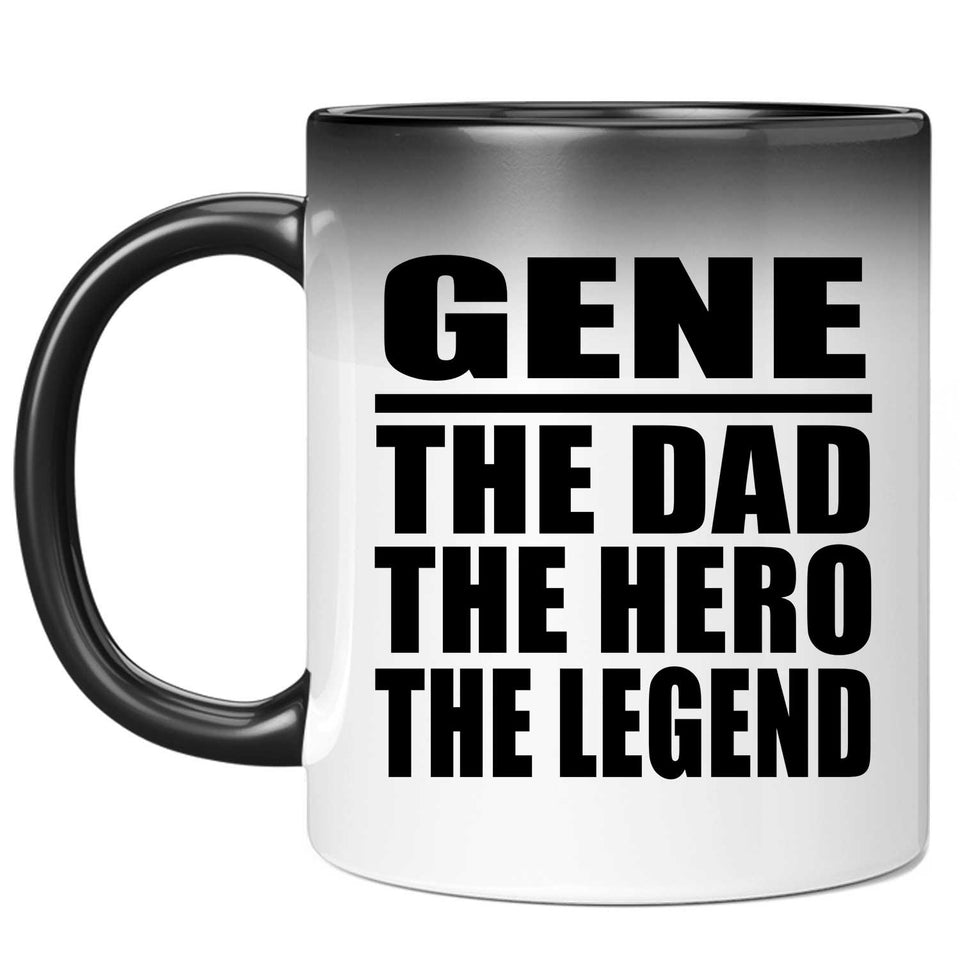Gene The Dad The Hero The Legend - 11 Oz Color Changing Mug