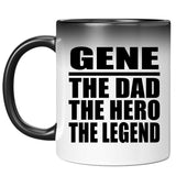 Gene The Dad The Hero The Legend - 11 Oz Color Changing Mug