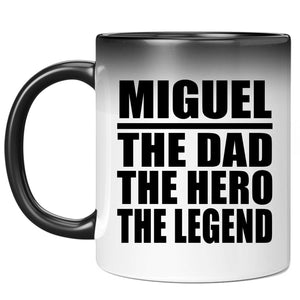 Miguel The Dad The Hero The Legend - 11 Oz Color Changing Mug