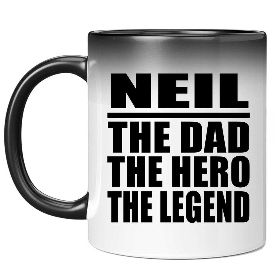Neil The Dad The Hero The Legend - 11 Oz Color Changing Mug