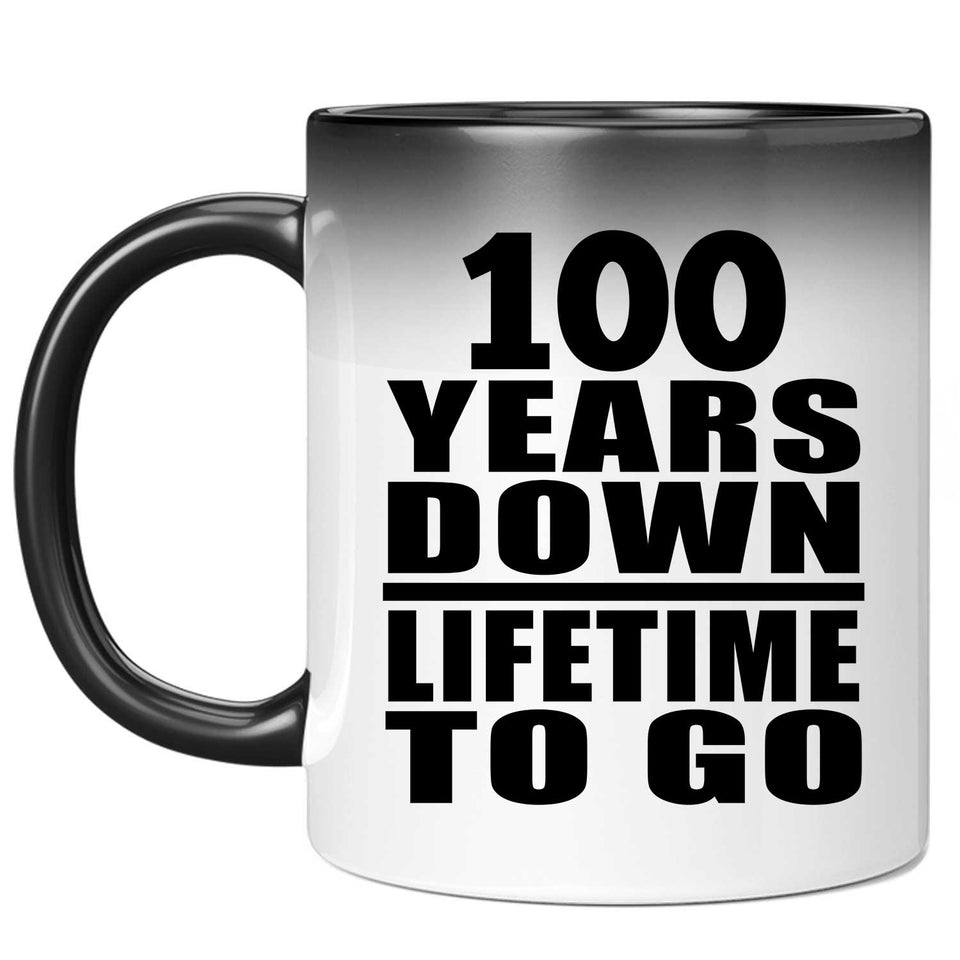 100th Anniversary 100 Years Down Lifetime To Go - 11 Oz Color Changing Mug