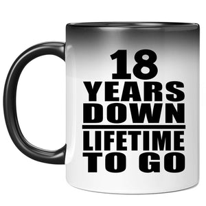 18th Anniversary 18 Years Down Lifetime To Go - 11 Oz Color Changing Mug