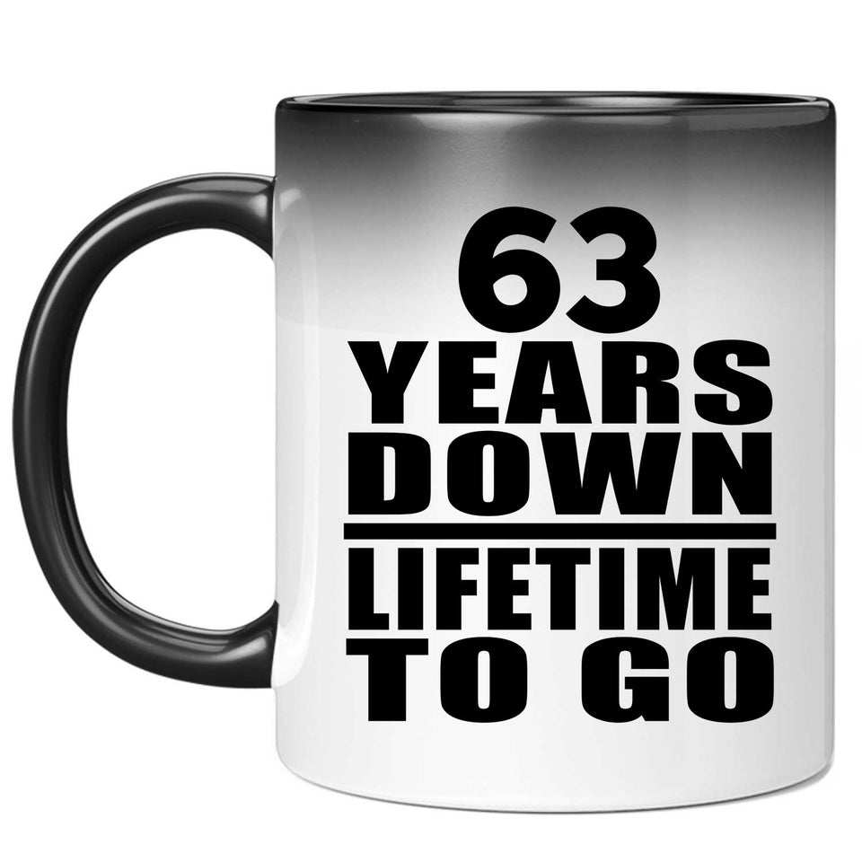 63rd Anniversary 63 Years Down Lifetime To Go - 11 Oz Color Changing Mug