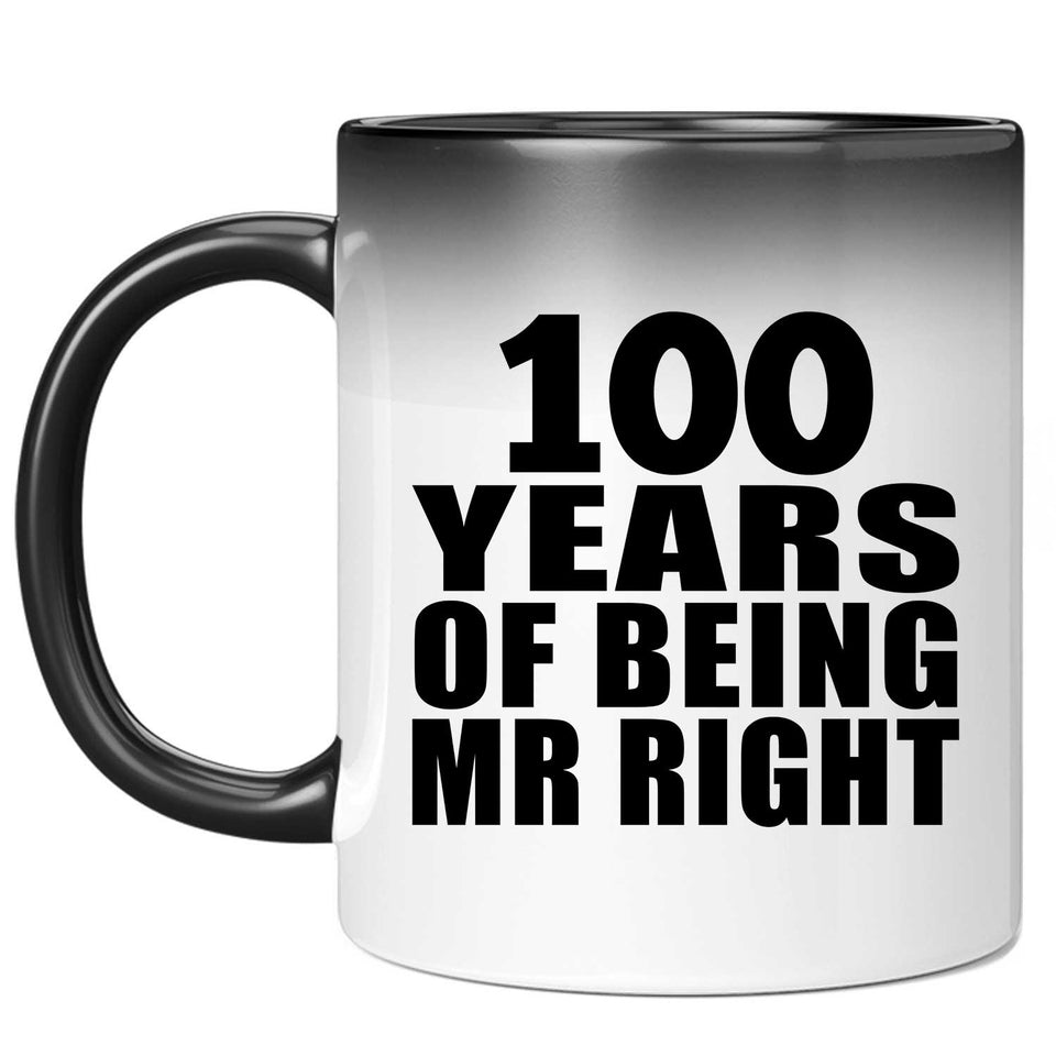 100th Anniversary 100 Years Of Being Mr Right - 11 Oz Color Changing Mug