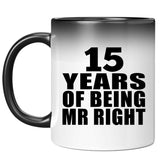 15th Anniversary 15 Years Of Being Mr Right - 11 Oz Color Changing Mug