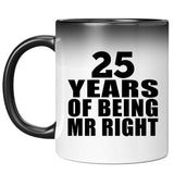 25th Anniversary 25 Years Of Being Mr Right - 11 Oz Color Changing Mug