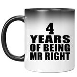 4th Anniversary 4 Years Of Being Mr Right - 11 Oz Color Changing Mug