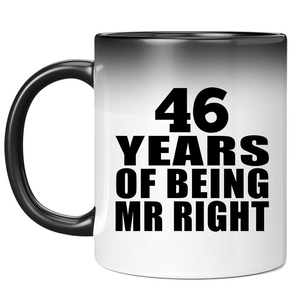 46th Anniversary 46 Years Of Being Mr Right - 11 Oz Color Changing Mug
