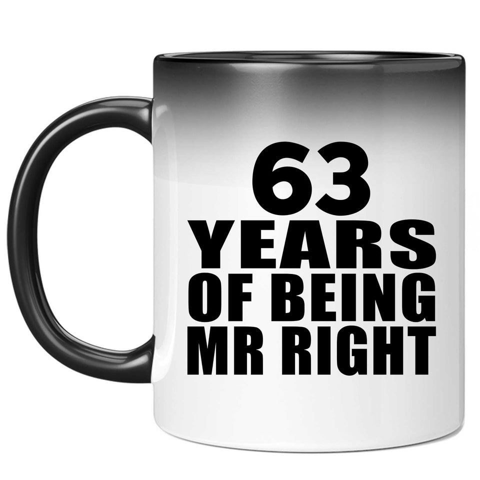 63rd Anniversary 63 Years Of Being Mr Right - 11 Oz Color Changing Mug
