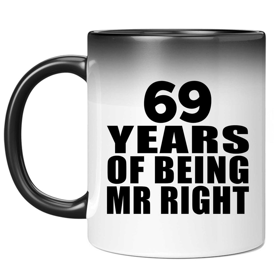 69th Anniversary 69 Years Of Being Mr Right - 11 Oz Color Changing Mug