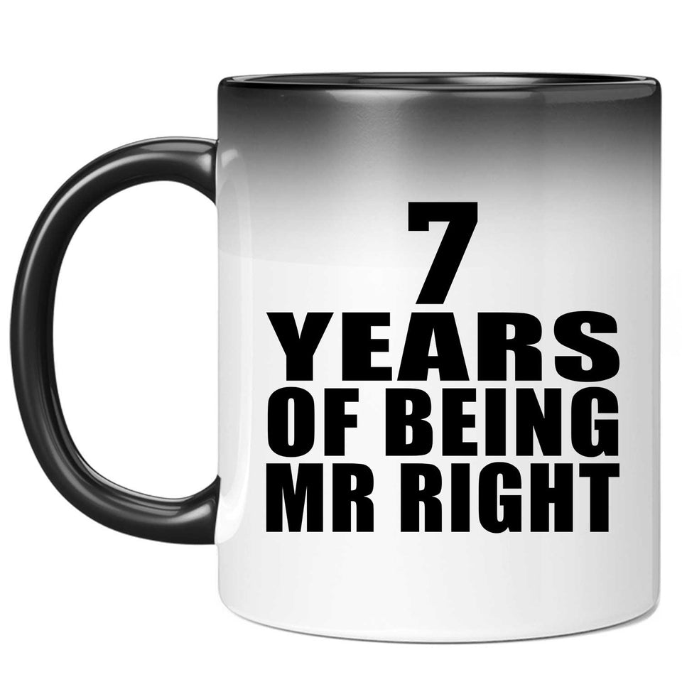 7th Anniversary 7 Years Of Being Mr Right - 11 Oz Color Changing Mug