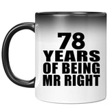 78th Anniversary 78 Years Of Being Mr Right - 11 Oz Color Changing Mug