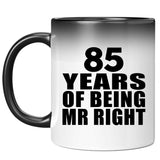 85th Anniversary 85 Years Of Being Mr Right - 11 Oz Color Changing Mug