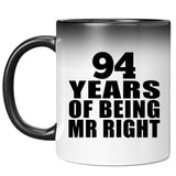94th Anniversary 94 Years Of Being Mr Right - 11 Oz Color Changing Mug