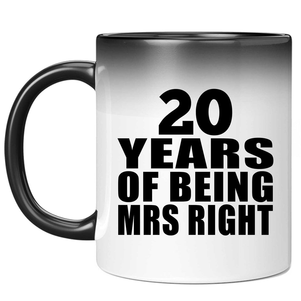 20th Anniversary 20 Years Of Being Mrs Right - 11 Oz Color Changing Mug
