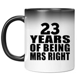 23rd Anniversary 23 Years Of Being Mrs Right - 11 Oz Color Changing Mug